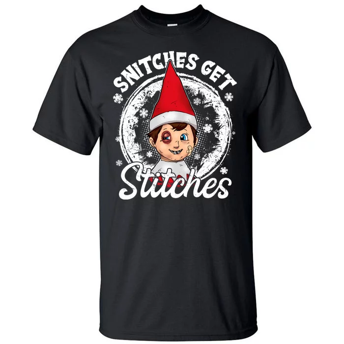 Snitches Get Stitches The Elf Xmas Funny Christmas Tall T-Shirt