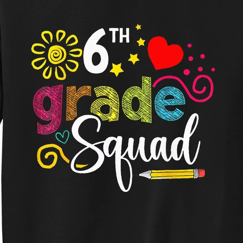 Sixth Grade Squad Back To School 6th Grader Teacher Sweatshirt