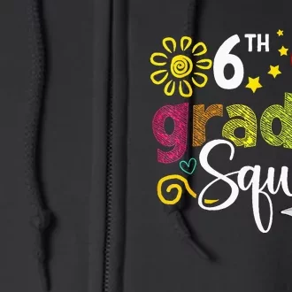 Sixth Grade Squad Back To School 6th Grader Teacher Full Zip Hoodie