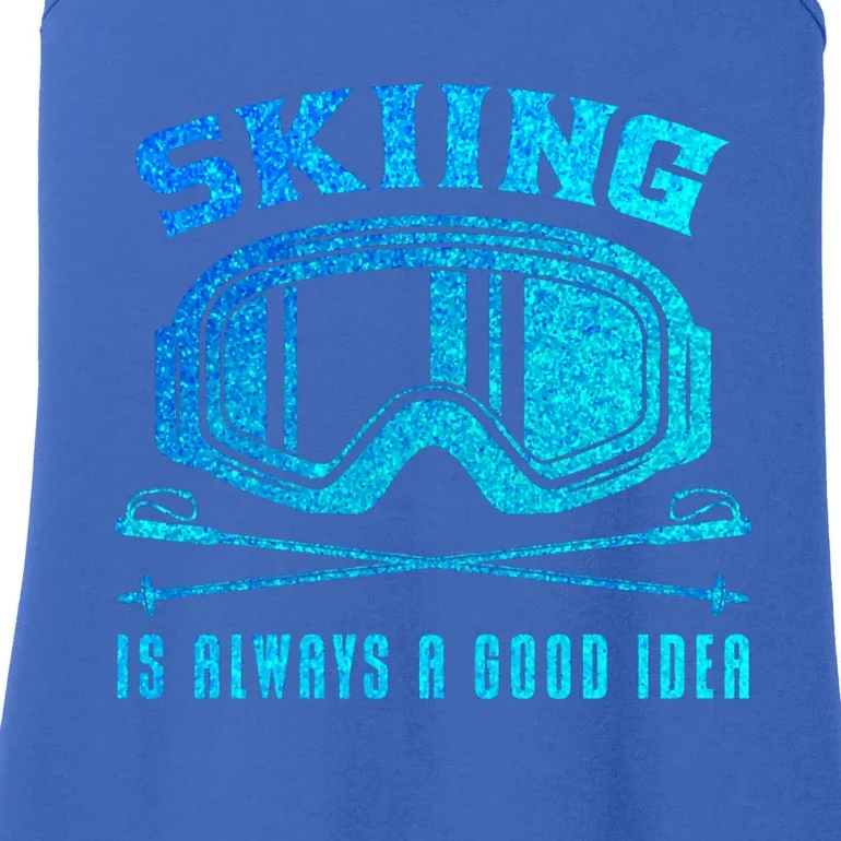 Ski Goggles Skiing Is Always A Good Idea Gift Ladies Essential Tank