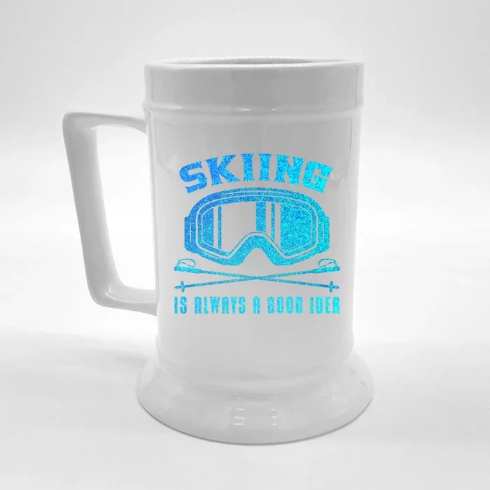 Ski Goggles Skiing Is Always A Good Idea Gift Front & Back Beer Stein