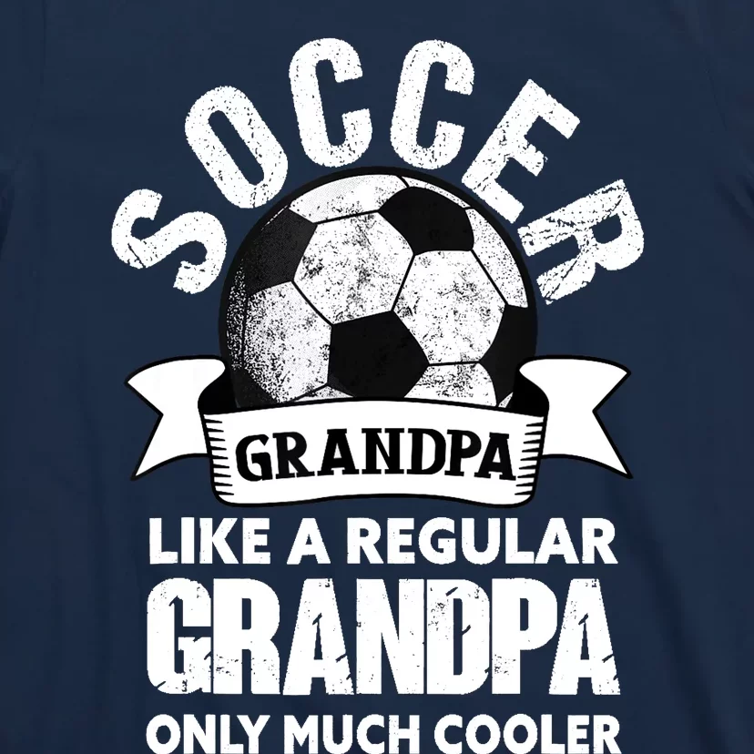 Soccer Grandpa Soccer Player Funny Grandfather Soccer T-Shirt