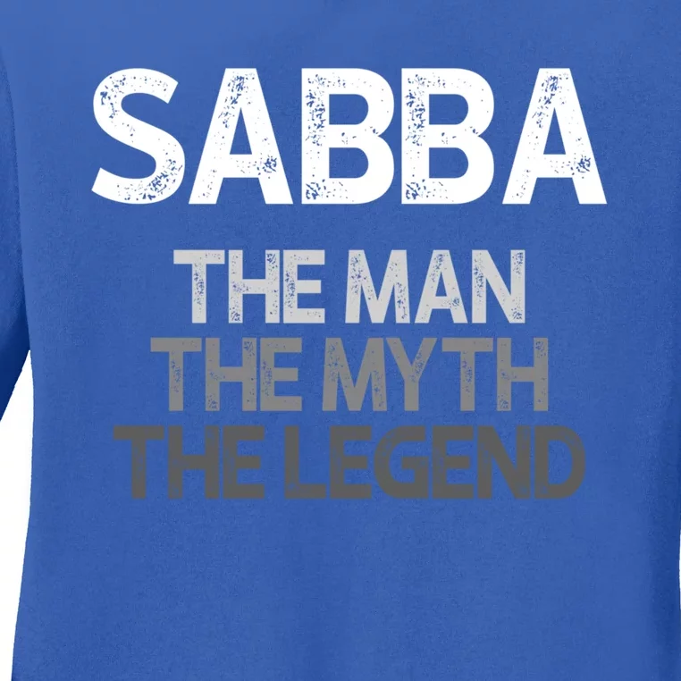 Sabba Gift: The The Myth The Legend Gift Ladies Long Sleeve Shirt