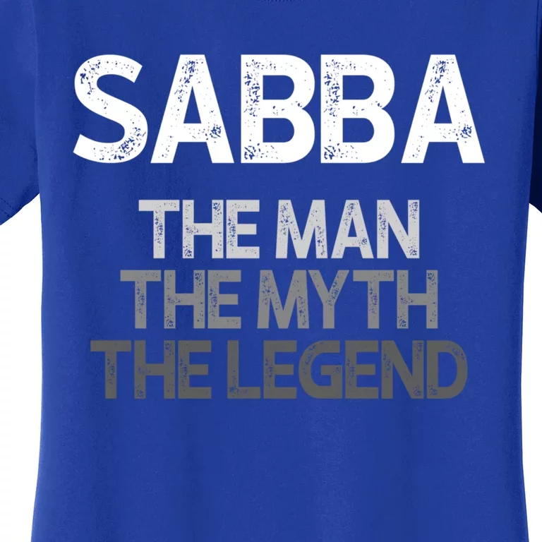 Sabba Gift: The The Myth The Legend Gift Women's T-Shirt