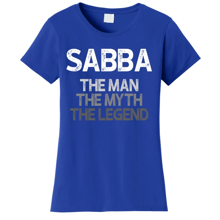 Sabba Gift: The The Myth The Legend Gift Women's T-Shirt