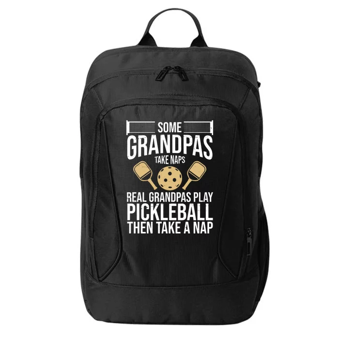 Some Grandpas Take Naps Real Grandpas Play Pickleball Funny City Backpack