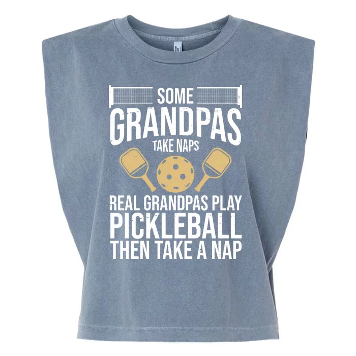 Some Grandpas Take Naps Real Grandpas Play Pickleball Funny Garment-Dyed Women's Muscle Tee