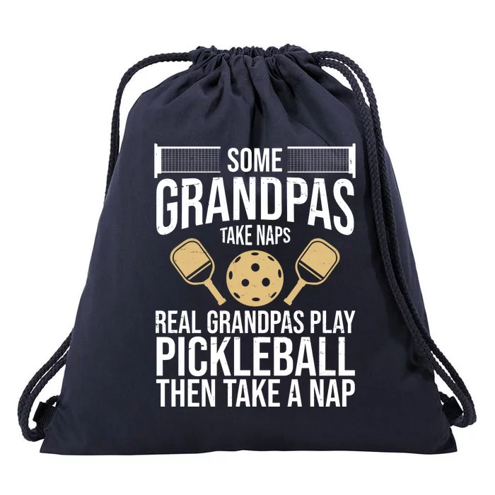 Some Grandpas Take Naps Real Grandpas Play Pickleball Funny Drawstring Bag