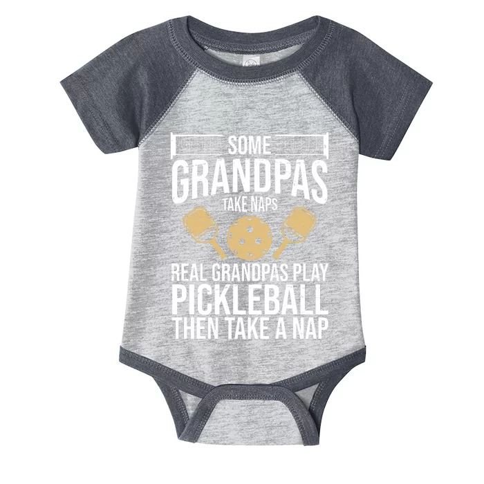 Some Grandpas Take Naps Real Grandpas Play Pickleball Funny Infant Baby Jersey Bodysuit