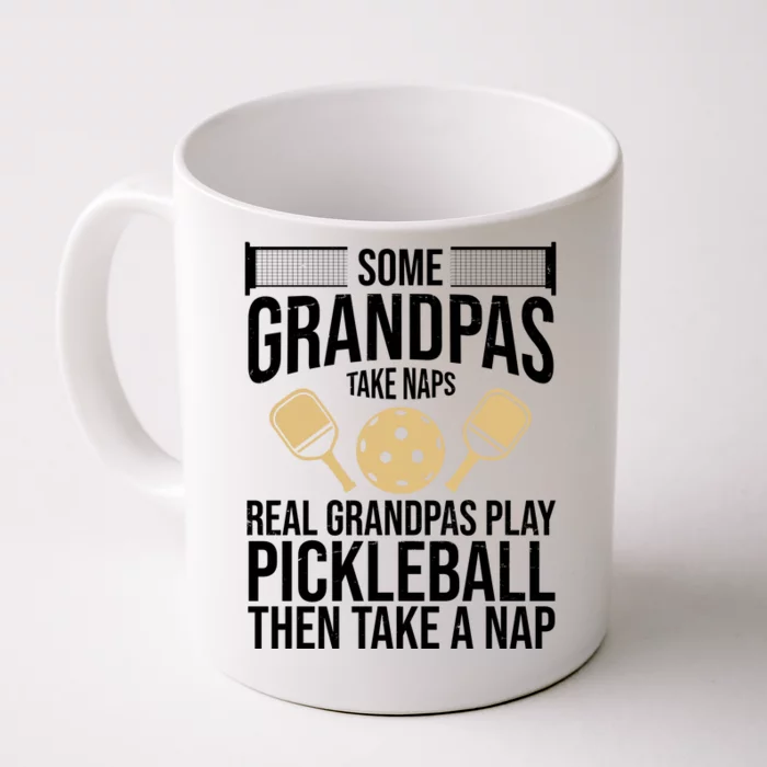 Some Grandpas Take Naps Real Grandpas Play Pickleball Funny Front & Back Coffee Mug