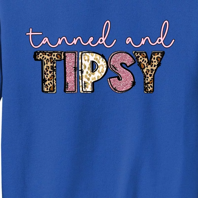 Summer Gift Tanned And Tipsy Gift Cute Summer Funny Gift Tall Sweatshirt