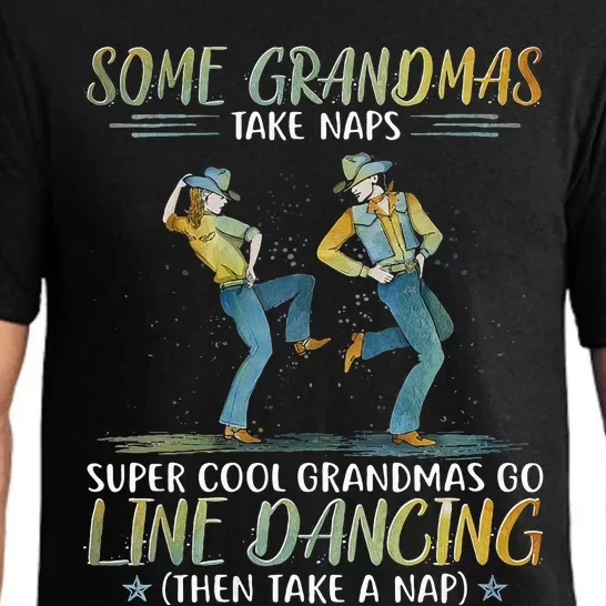 Some Grandmas Take Naps Cool Grandmas Go Line Dancing Pajama Set