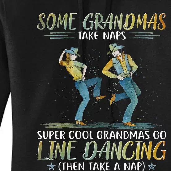 Some Grandmas Take Naps Cool Grandmas Go Line Dancing Women's Pullover Hoodie