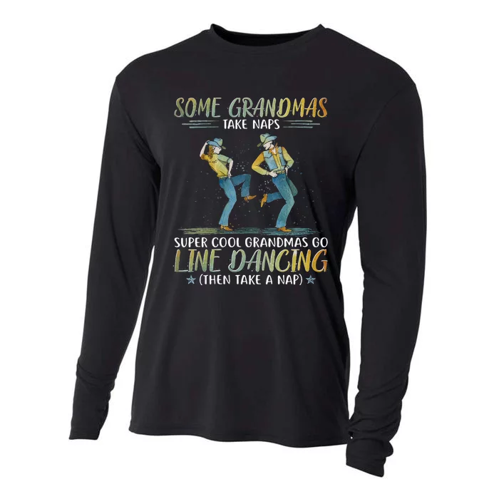 Some Grandmas Take Naps Cool Grandmas Go Line Dancing Cooling Performance Long Sleeve Crew