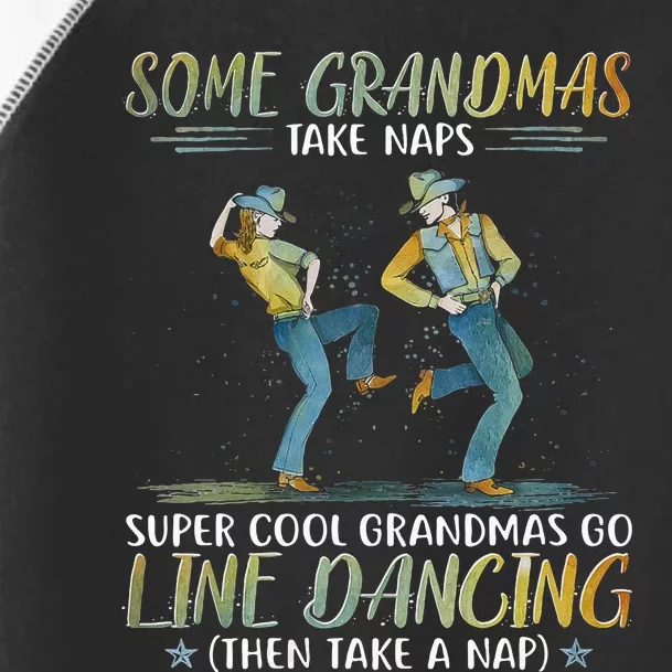 Some Grandmas Take Naps Cool Grandmas Go Line Dancing Toddler Fine Jersey T-Shirt