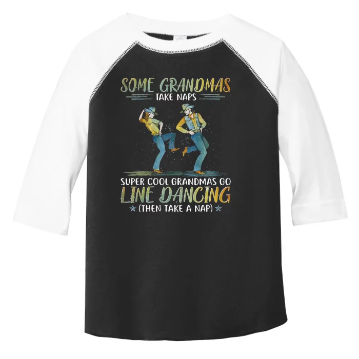 Some Grandmas Take Naps Cool Grandmas Go Line Dancing Toddler Fine Jersey T-Shirt