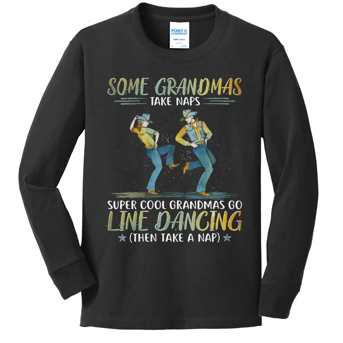 Some Grandmas Take Naps Cool Grandmas Go Line Dancing Kids Long Sleeve Shirt