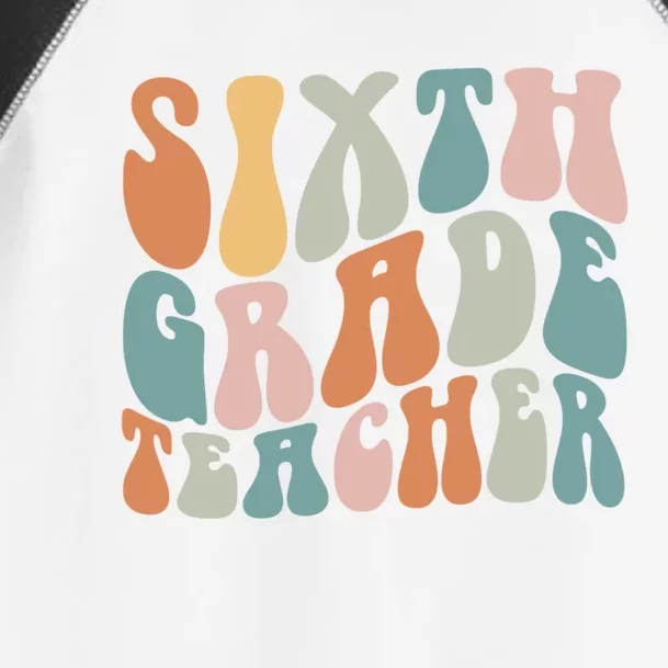 Sixth Grade Teacher Back To School Groovy Retro 6Th Grade Meaningful Gift Toddler Fine Jersey T-Shirt