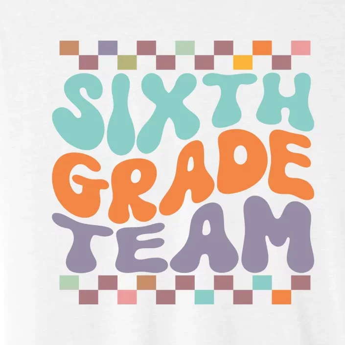 Sixth Grade Team Teacher Student Back To School 6th Grade Gift ChromaSoft Performance T-Shirt