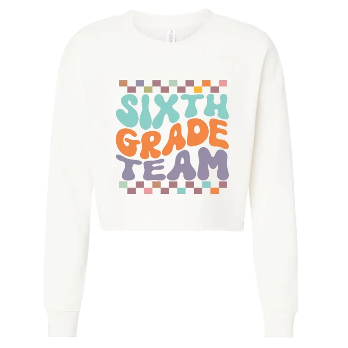 Sixth Grade Team Teacher Student Back To School 6th Grade Gift Cropped Pullover Crew