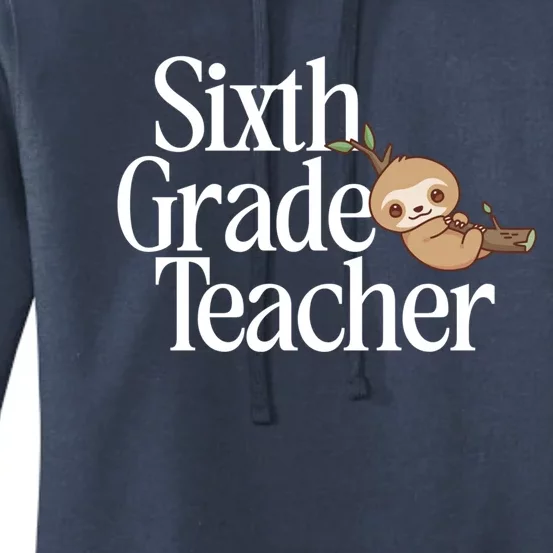 Sixth Grade Teacher Sloth Back To School 6Th Grade Gift Women's Pullover Hoodie