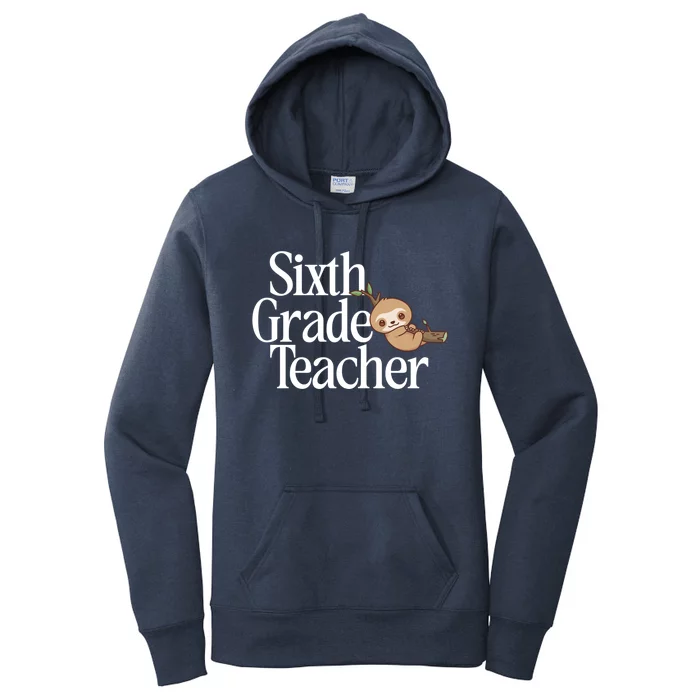 Sixth Grade Teacher Sloth Back To School 6Th Grade Gift Women's Pullover Hoodie