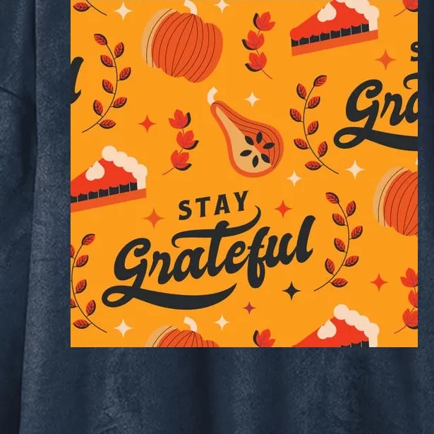 Stay Grateful Thanksgiving Holiday Hooded Wearable Blanket