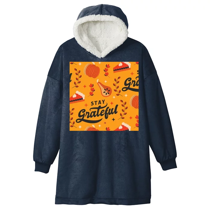 Stay Grateful Thanksgiving Holiday Hooded Wearable Blanket