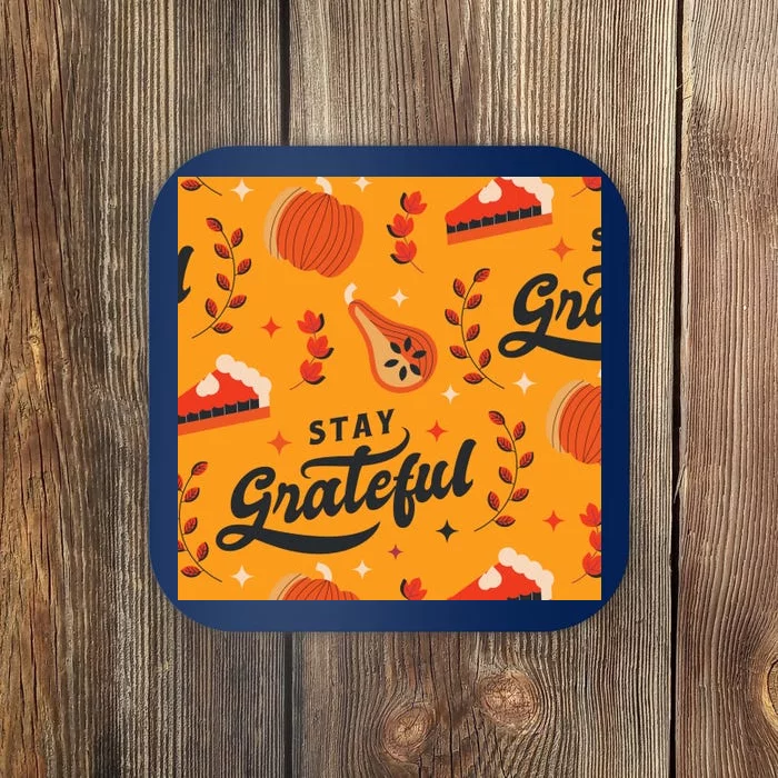 Stay Grateful Thanksgiving Holiday Coaster