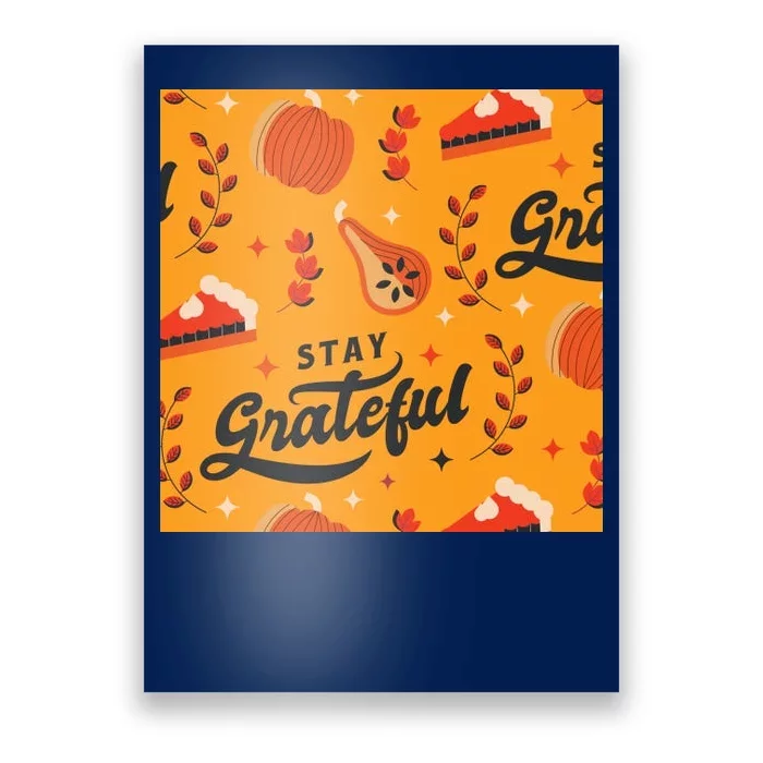 Stay Grateful Thanksgiving Holiday Poster