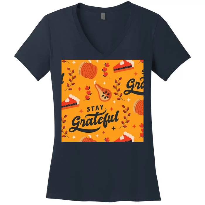 Stay Grateful Thanksgiving Holiday Women's V-Neck T-Shirt