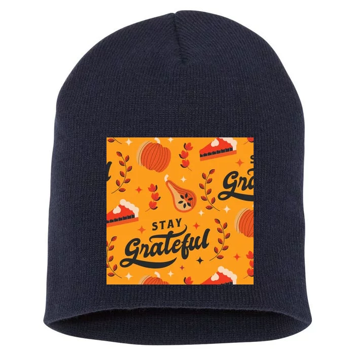 Stay Grateful Thanksgiving Holiday Short Acrylic Beanie