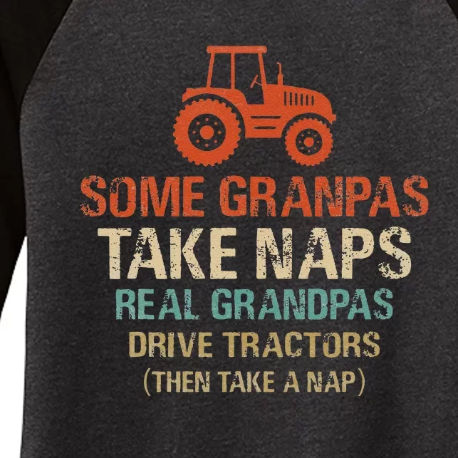 Some Grandpas take nap real Grandpas Drive Tractors then nap Women's Tri-Blend 3/4-Sleeve Raglan Shirt