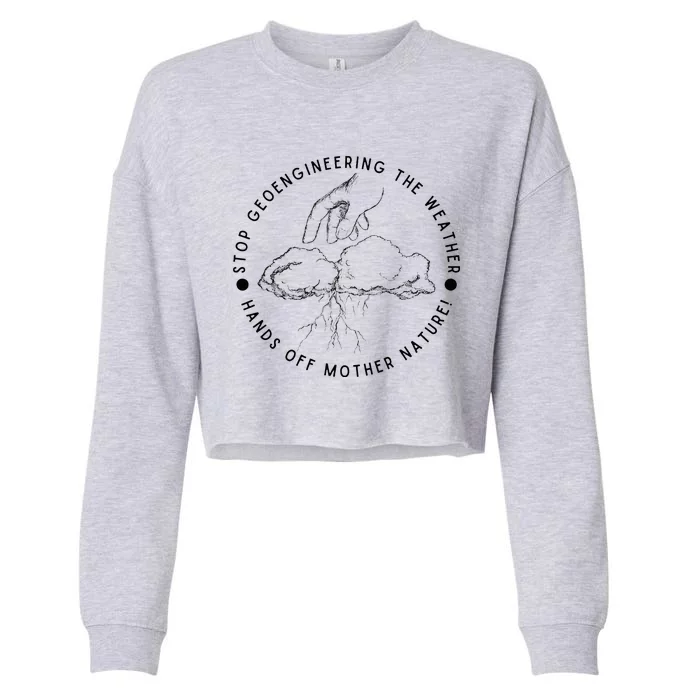 Stop Geoengineering The Weather Antigovernment Cropped Pullover Crew