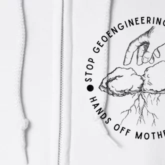 Stop Geoengineering The Weather Antigovernment Full Zip Hoodie