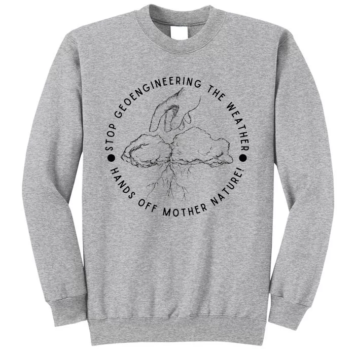 Stop Geoengineering The Weather Anti Government Tall Sweatshirt