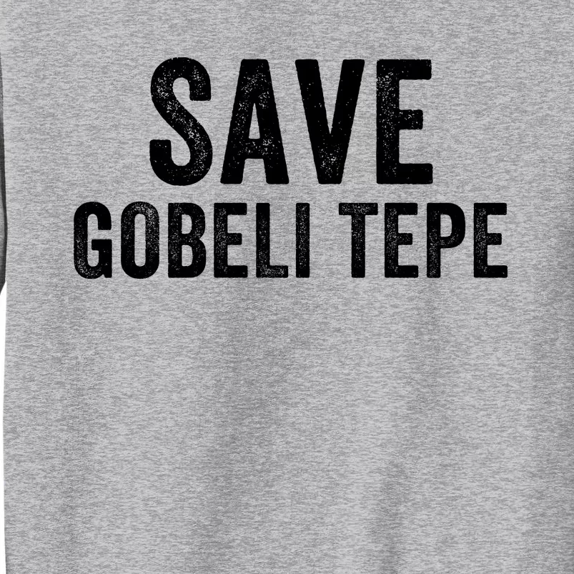 Save Gobekli Tepe Worlds First Temple Rise Of Civilization Megalith Archaeology Sweatshirt