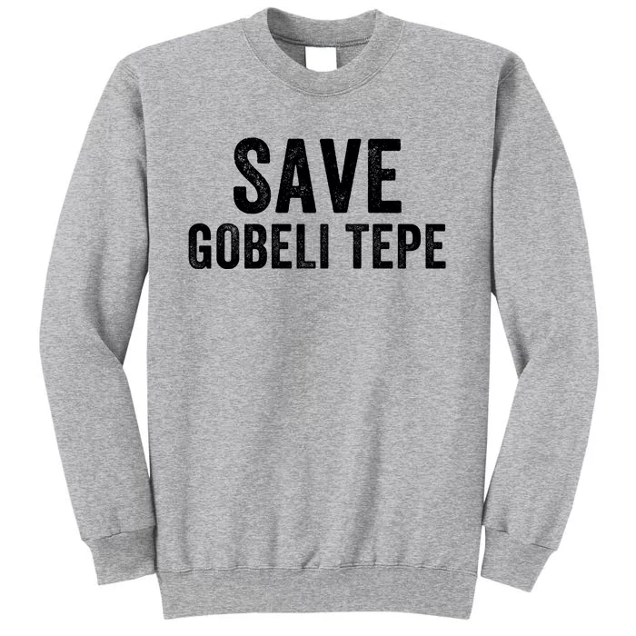 Save Gobekli Tepe Worlds First Temple Rise Of Civilization Megalith Archaeology Sweatshirt