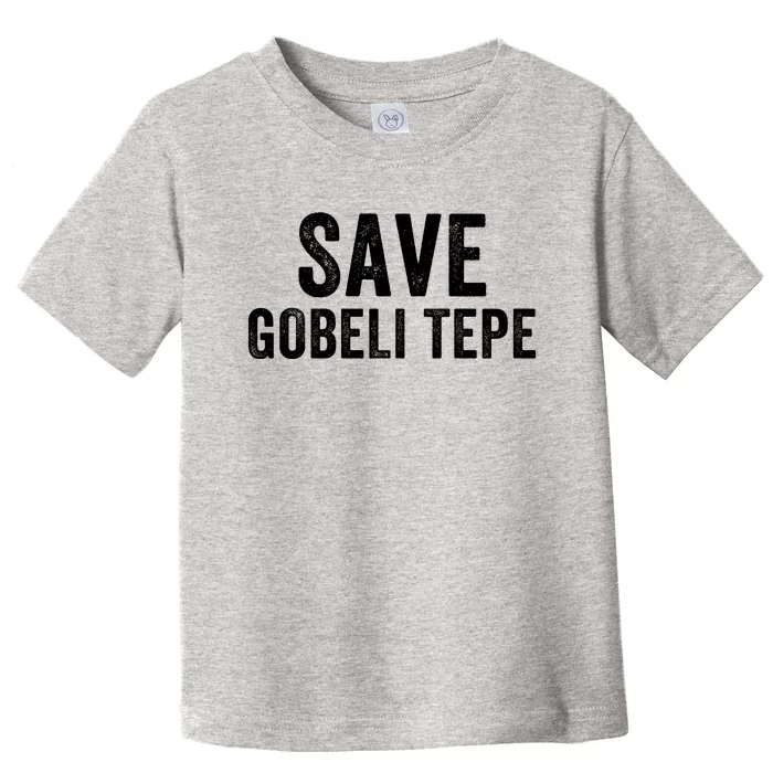 Save Gobekli Tepe Worlds First Temple Rise Of Civilization Megalith Archaeology Toddler T-Shirt