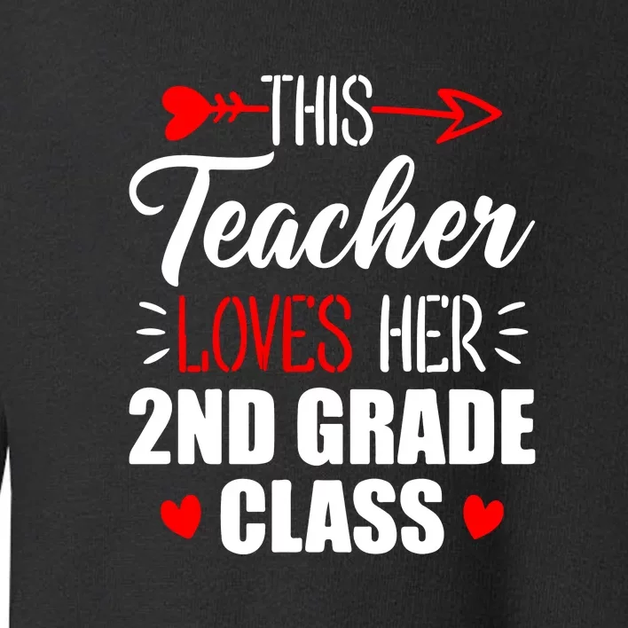 Second Grade Teacher This Teacher Loves Her 2nd Grade Class Gift Toddler Sweatshirt