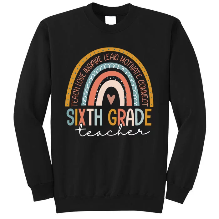 Sixth Grade Teacher Teach Love Inspire Boho Rainbow Tall Sweatshirt