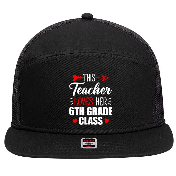 Sixth Grade Teacher This Teacher Loves Her 6th Grade Class Gift 7 Panel Mesh Trucker Snapback Hat