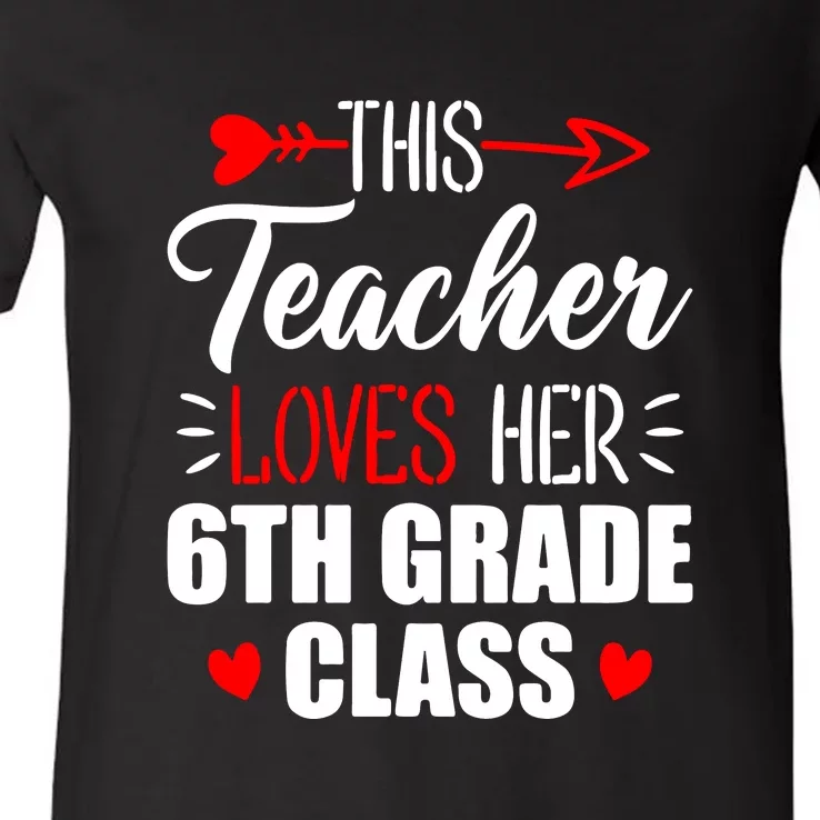 Sixth Grade Teacher This Teacher Loves Her 6th Grade Class Gift V-Neck T-Shirt