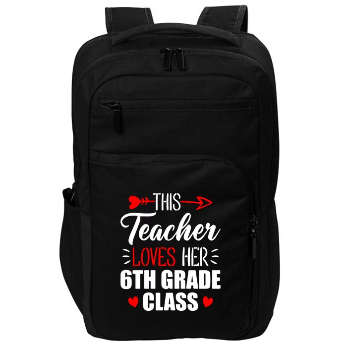 Sixth Grade Teacher This Teacher Loves Her 6th Grade Class Gift Impact Tech Backpack