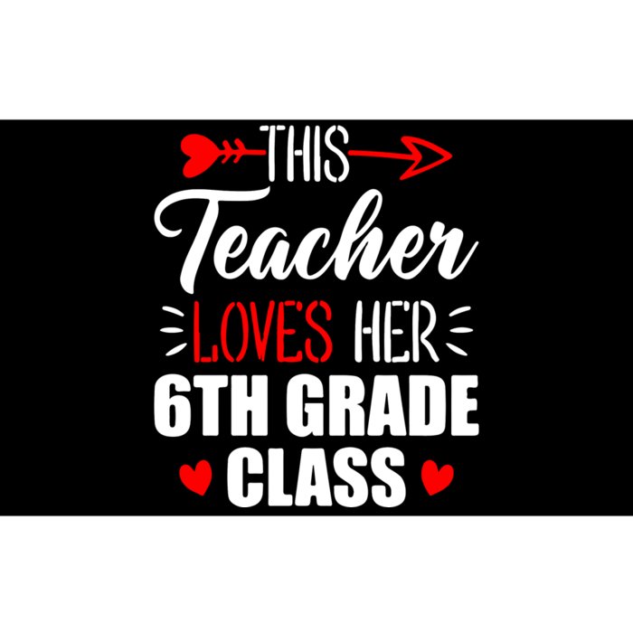 Sixth Grade Teacher This Teacher Loves Her 6th Grade Class Gift Bumper Sticker