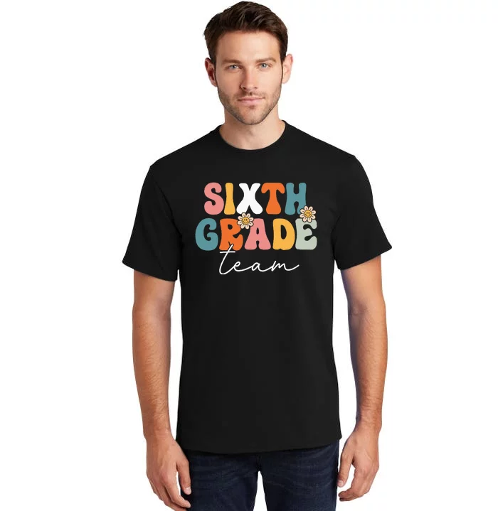 Sixth Grade Team Retro Groovy Back To School 6th Grade Tall T-Shirt