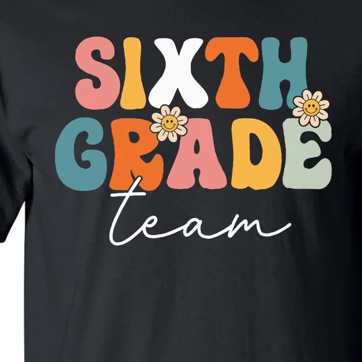 Sixth Grade Team Retro Groovy Back To School 6th Grade Tall T-Shirt