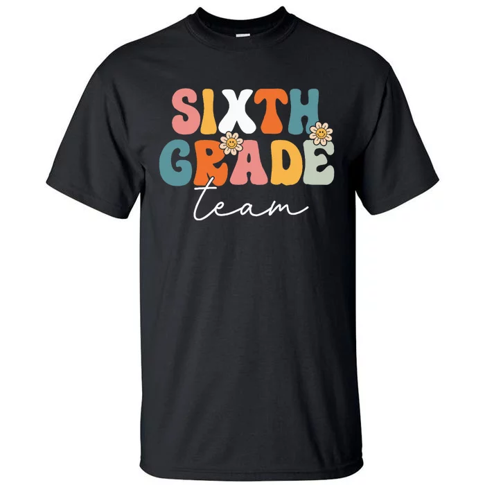 Sixth Grade Team Retro Groovy Back To School 6th Grade Tall T-Shirt