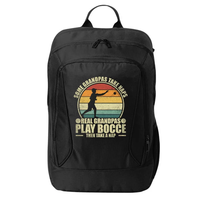 Some Grandpas Take Naps Real Grandpas Play Bocce Ball Cool Gift City Backpack