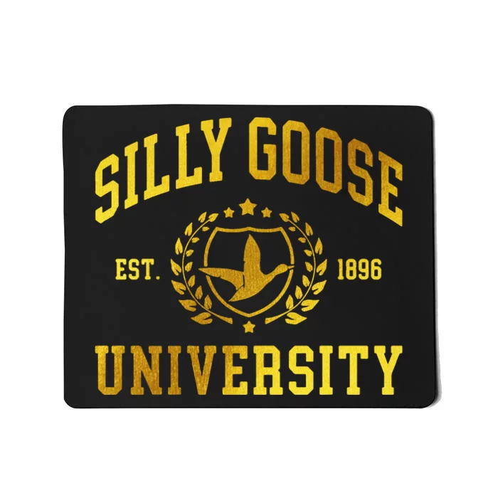 Silly Goose University Meme Funny Mousepad